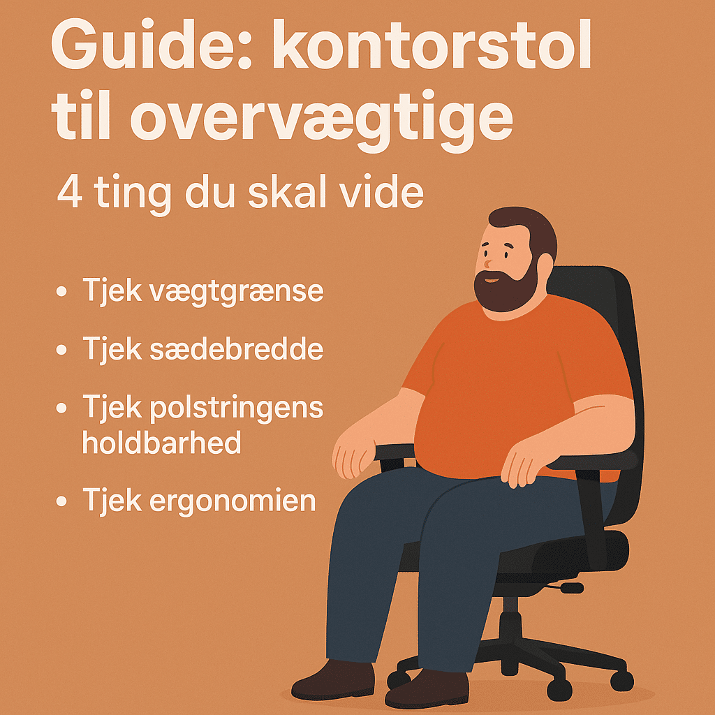 Guide kontorstol til overvaegtige 4 ting du skal vaere opmaerksom paa